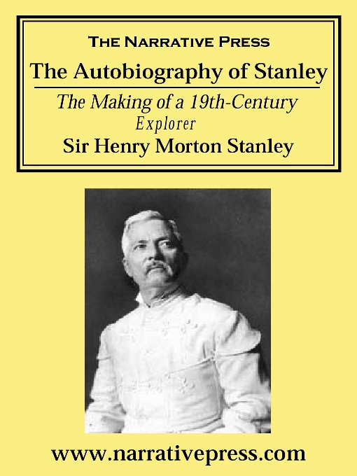 Title details for The Autobiography of Sir Henry Morton Stanley by Sir Henry Morton Stanley - Available